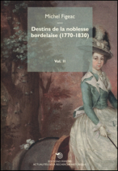 Destins de la noblesse bordelaise (1770-1830). 2.