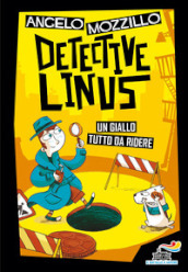 Detective Linus. Ediz. illustrata