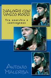 Dialoghi con Vasco Rossi. Tra anarchia e contingenze