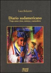 Diario sudamericano. Viaje entre ritos, musica y naturaleza