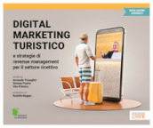Digital marketing turistico e strategie di «revenue management» per il settore ricettivo