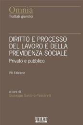 Diritto e processo del lavoro e della previdenza sociale. Il lavoro privato e pubblico