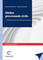 Diritto processuale civile. 1: Nozioni introduttive e disposizioni generali