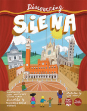 Discovering Siena. Ediz. illustrata