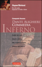 La Divina Commedia di Dante Alighieri. Inferno. La guida completa alla prima cantica con un commento d autore