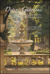 Divini giardini. Visioni d autore di giardini fiorentini. Ediz. multilingue. Con CD Audio