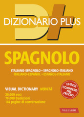 Dizionario spagnolo plus. Italiano-spagnolo, spagnolo-italiano