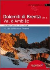 Dolomiti di Brenta. 1: Val d Ambièz. 165 vie di roccia classiche e moderne