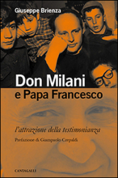 Don Milani e papa Francesco. L attrazione della testimonianza
