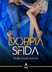 Doppia sfida. Double trouble series. 2.