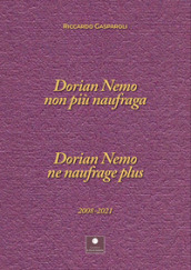 Dorian nemo non più naufraga-Dorian nemo ne naufrage plus 2008-2021. Ediz. bilingue