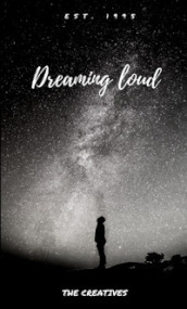 Dreaming loud