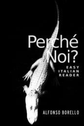Easy Italian Reader: Perché Noi?