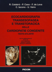 Ecocardiografia transesofagea e transtoracica delle cardiopatie congenite. Testo atlante