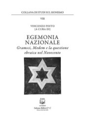 Egemonia nazionale. Gramsci, Medem e la questione ebraica nel Novecento. Nuova ediz.