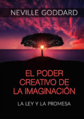 El poder creativo de la Imaginacion. La Ley y la promesa