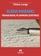 Elena Marano. Pedagogista, filantropa, scrittrice