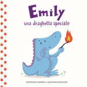 Emily una draghetta speciale. Ediz. a colori