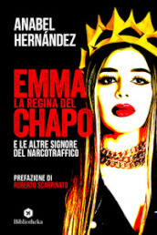 Emma la regina del Chapo e le altre signore del narcotraffico