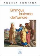 Emmaus, la strada dell amore