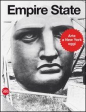 Empire State. Art in New York. Ediz. illustrata