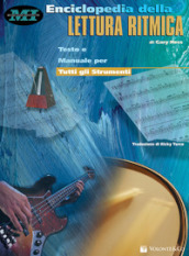 Enciclopedia della lettura ritmica. Testo e manuale per tutti gli strumenti