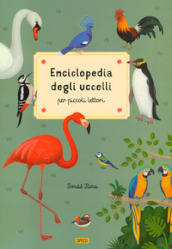 Enciclopedia degli uccelli per piccoli lettori. Nuova ediz.