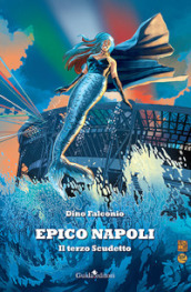 Epico Napoli. Il terzo Scudetto