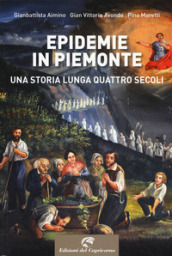 Epidemie in Piemonte. Una storia lunga quattro secoli