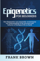 Epigenetics for beginners
