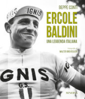 Ercole Baldini. Una leggenda Italiana