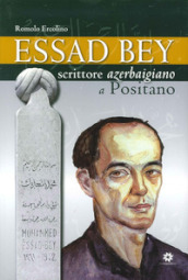 Essad Bey. Scrittore azerbaigiano a Positano
