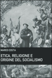 Etica, religione e origine del socialismo