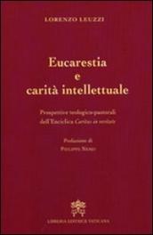 Eucarestia e carità intellettuale. Prospettive teologico-pastorali dell enciclica Caritas in veritate