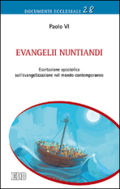 Evangelii nuntiandi. Esortazione apostolica sull evangelizzazione nel mondo contemporaneo