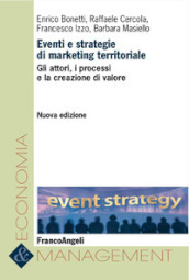 Eventi e strategie di marketing territoriale. Gli attori, i processi e la creazione di valore