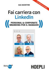 Fai carriera con Linkedin. Personal & corporate branding per il manager