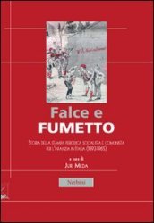 Falce e fumetto. Storia della stampa periodica socialista e comunista per l infanzia in Italia (1893-1965)