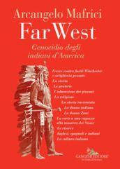 Far West. Genocidio degli indiani d America