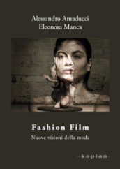 Fashion Film. Nuove visioni della moda