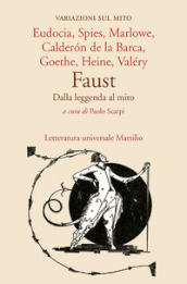 Faust. Dalla leggenda al mito. Variazioni sul mito