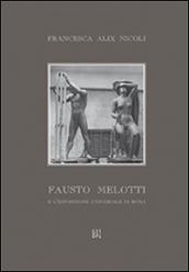 Fausto Melotti e l esposizione universale di Roma