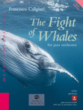 Fight of whales for jazz orchestra. Con Contenuto digitale per download e accesso on line (The)