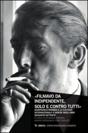 «Filmavo da indipendente, solo e contro tutti». Gianfranco Brebbia e la cultura internazionale a Varese negli anni Sessanta-Settanta