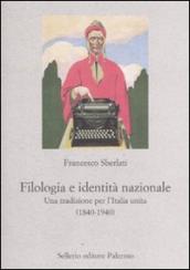 Filologia e identità nazionale. Una tradizione per l Italia unita (1840-1940)