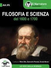Filosofia e Scienza del 1600 e 1700 (Audio-eBook)