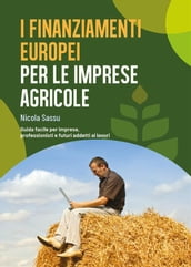 I Finanziamenti Europei per l Impresa Agricola