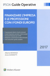 Finanziare l impresa e le professioni con i fondi europei 2017. Con Contenuto digitale per download e accesso on line