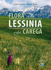 Flora della Lessinia e del Carega. Ediz. illustrata
