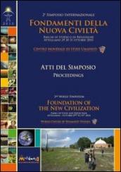 Fondamenti della nuova civiltà. Atti del Simposio (Attigliano 29-30-31 ottobre 2010). Ediz. multilingue
